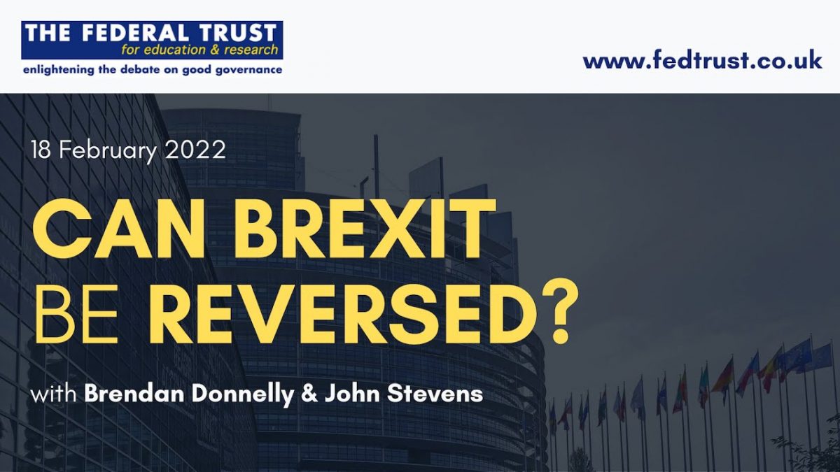 VIDEO Can Brexit Be Reversed? The Federal Trust