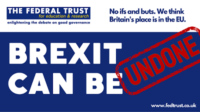 Brexit Can Be Undone. And So It Should Be. - The Federal Trust