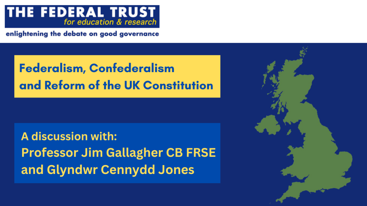 Federalism, Confederalism and Reform of the UK Constitution - The ...